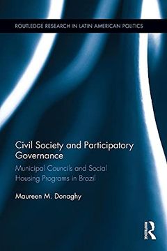 portada Civil Society and Participatory Governance: Municipal Councils and Social Housing Programs in Brazil (en Inglés)