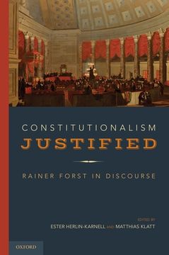 portada Constitutionalism Justified: Rainer Forst In Discourse