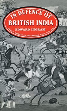 portada In Defence of British India: Great Britain in the Middle East, 1775-1842 (in English)