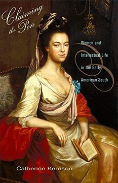 portada Claiming the Pen: Women and Intellectual Life in the Early American South (in English)