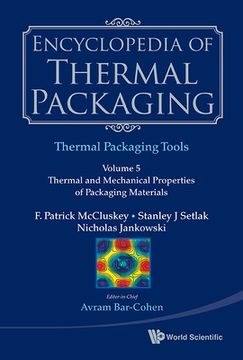 portada Encyclopedia of Thermal Packaging, Set 2: Thermal Packaging Tools - Volume 4: Thermally-Informed Design of Microelectronic Components (in English)