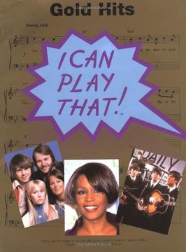 portada I Can Play That! Gold Hits: [Thirty-five Hit Songs in Easy-to-play Piano Arrangements by Stephen Duro, Complete with Chord Symbols and Lyrics) (I Can Play That)