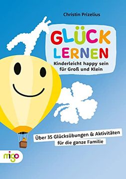 portada Glück Lernen Kinderleicht Happy Sein für Groß und Klein (en Alemán)