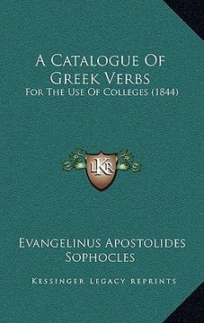 portada a catalogue of greek verbs: for the use of colleges (1844) (en Inglés)
