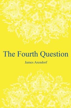 portada The Fourth Question: A story of hope. A story inspired by true events and real people. (en Inglés)