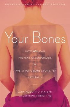 portada your bones: how you can prevent osteoporosis and have strong bones for life naturally (en Inglés)