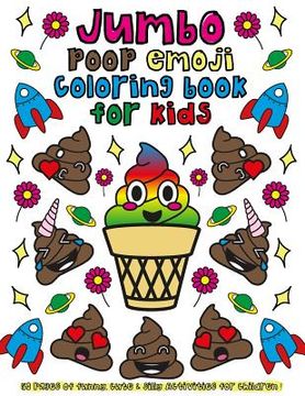portada Jumbo Poop Emoji Coloring Book for Kids: 50 Pages of Funny, Cute & Silly Activities for Children!