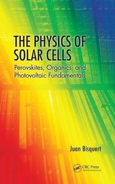 portada The Physics of Solar Cells: Perovskites, Organics, and Photovoltaic Fundamentals (en Inglés)