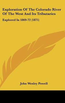 portada exploration of the colorado river of the west and its tributaries: explored in 1869-72 (1875) (in English)