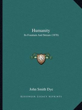 portada humanity: its fountain and stream (1870) (en Inglés)
