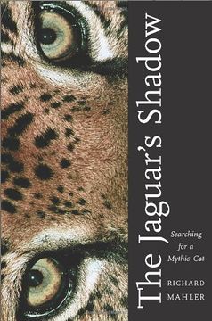 portada The Jaguar's Shadow: Searching for a Mythic cat (en Inglés)