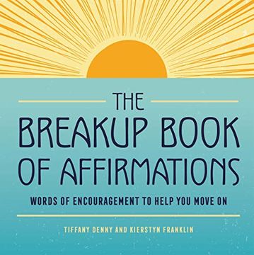 portada The Breakup Book of Affirmations: Words of Encouragement to Help you Move on 