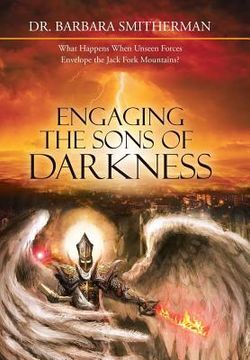 portada Engaging the Sons of Darkness: What Happens When Unseen Forces Envelope the Jack Fork Mountains? (en Inglés)