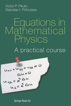 portada Equations in Mathematical Physics: A Practical Course (en Inglés)