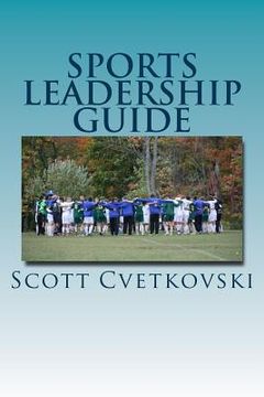 portada Sports Leadership Guide: The Art of Emotional Intelligence and Leadership in Athletics (en Inglés)