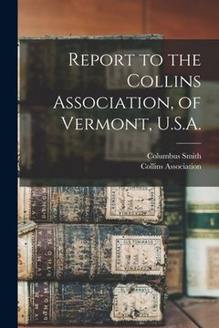 portada Report to the Collins Association, of Vermont, U.S.A. (en Inglés)