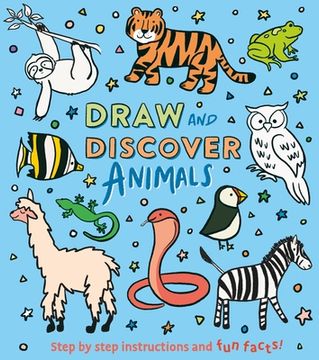 portada Draw and Discover: Animals: Step by Step Instructions and Fun Facts! (en Inglés)