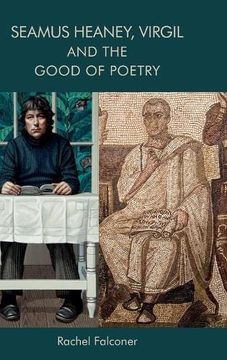 portada Seamus Heaney, Virgil and the Good of Poetry (en Inglés)
