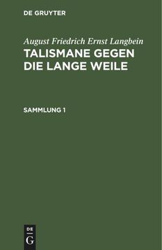 portada August Friedrich Ernst Langbein: Talismane Gegen die Lange Weile. Sammlung 1 (en Alemán)