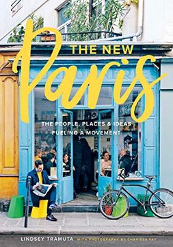 portada The new Paris: The People, Places & Ideas Fueling a Movement (en Inglés)