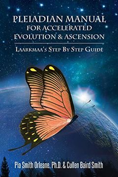 portada Pleiadian Manual for Accelerated Evolution & Ascension: Laarkmaa'S Step by Step Guide (3) (Wisdom From the Stars) 