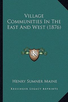 portada village communities in the east and west (1876) (en Inglés)