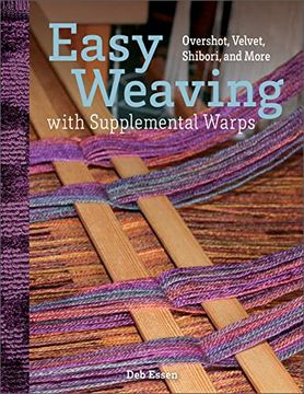 portada Easy Weaving With Supplemental Warps: Overshot, Velvet, Shibori, and More (en Inglés)
