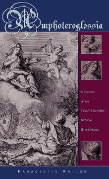 portada amphoteroglossia: a poetics of the twelfth-century medieval greek novel (in English)