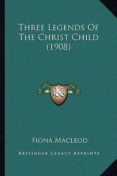 portada three legends of the christ child (1908) (in English)