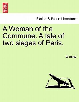 portada a woman of the commune. a tale of two sieges of paris. (en Inglés)