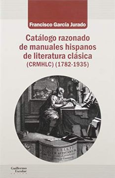 portada Catálogo Razonado de Manuales Hispanos de Literatura Clásica (1782-1935)