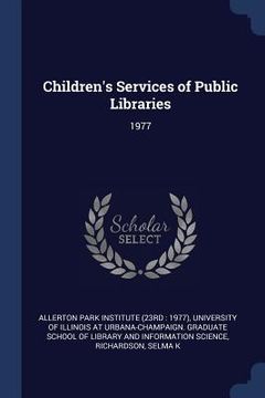 portada Children's Services of Public Libraries: 1977 (en Inglés)
