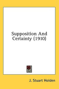 portada supposition and certainty (1910) (en Inglés)