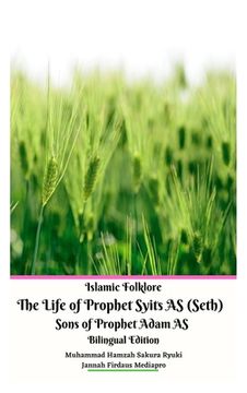 portada Islamic Folklore The Life of Prophet Syits AS (Seth) Sons of Prophet Adam AS Bilingual Edition Hardcover Version (en Inglés)