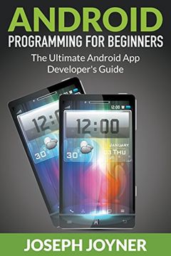 portada Android Programming For Beginners: The Ultimate Android App Developer's Guide