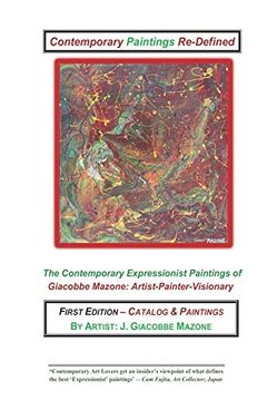 portada Contemporary Paintings Re-Defined: The Contemporary Expressionist Paintings of Giacobbe Mazone (en Inglés)