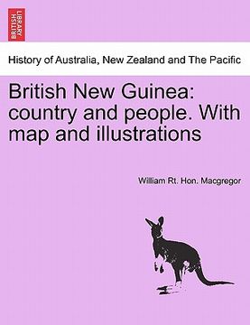 portada british new guinea: country and people. with map and illustrations (in English)