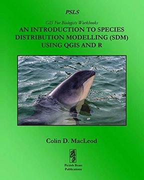 portada An Introduction to Species Distribution Modelling (Sdm) Using Qgis and r: 2 (Gis for Biologists Workbooks) (in English)