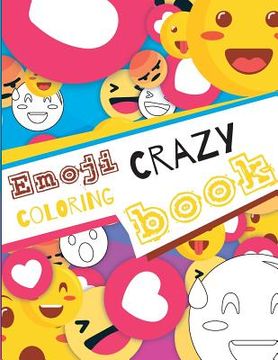 portada Emoji Crazy Coloring Book: Emoji coloring book for kids & toddlers - activity books for preschooler (en Inglés)