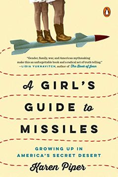 portada A Girl's Guide to Missiles: Growing up in America's Secret Desert (en Inglés)