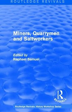 portada Routledge Revivals: Miners, Quarrymen and Saltworkers (1977) (in English)