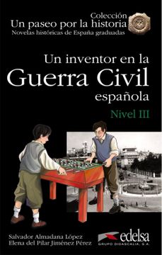 portada Nhg 3 - un Inventor en la Guerra Civil Española (Lecturas - Jóvenes y Adultos - Novelas Históricas Graduadas - Nivel b1) (in Spanish)