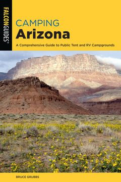 portada Camping Arizona: A Comprehensive Guide to Public Tent and rv Campgrounds (State Camping Series) (en Inglés)
