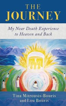 portada The Journey: My Near Death Experience to Heaven and Back
