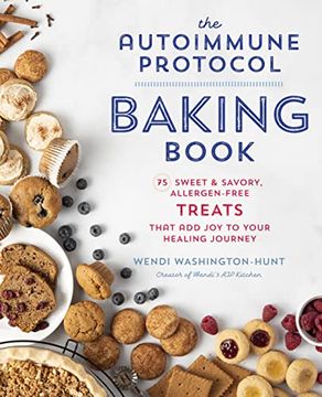 portada The Autoimmune Protocol Baking Book: 75 Sweet & Savory, Allergen-Free Treats That add joy to Your Healing Journey (en Inglés)