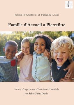 portada Famille d'accueil à Pierrefitte: 35 ans d'expérience d'Assistante Familiale en Seine-Saint-Denis (93) (en Francés)