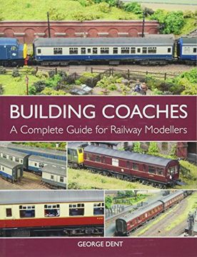portada Building Coaches: A Complete Guide for Railway Modellers