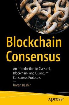 portada Blockchain Consensus: An Introduction to Classical, Blockchain, and Quantum Consensus Protocols (in English)