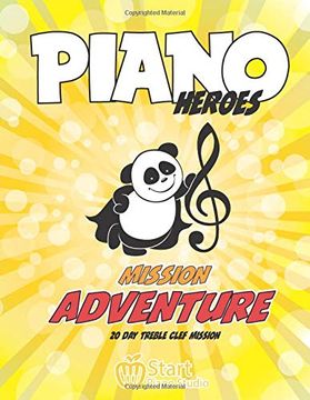 portada Piano Heroes: 20 day Treble Clef Mission (Mission Adventure) (en Inglés)