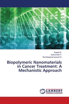 portada Biopolymeric Nanomaterials in Cancer Treatment: A Mechanistic Approach (en Inglés)